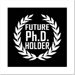 Future PhD Holder Gift For Graduates Posters and Art